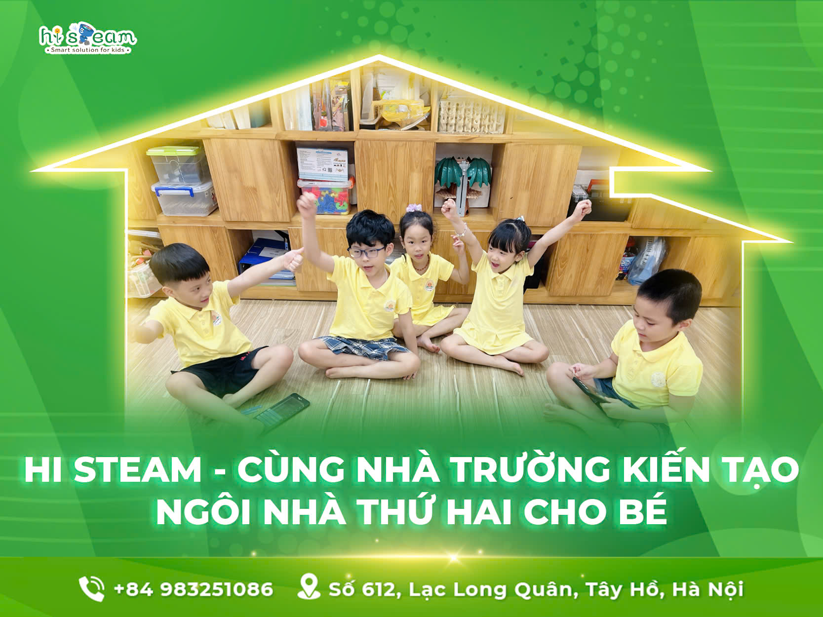 HI STEAM - C&Ugrave;NG NH&Agrave; TRƯỜNG KIẾN TẠO NG&Ocirc;I NH&Agrave; THỨ HAI CHO B&Eacute;